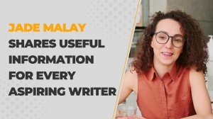 Jade Malay Shares Useful Information for Every Aspiring Writer