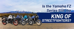 Is the Yamaha FZ Series Still the King of Streetfighters?