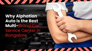 Why Alphation Auto is the Best Multi-Brand Car Service Center in Bangalore