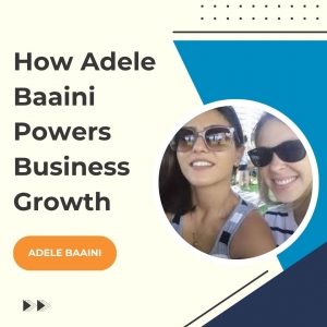 How Adele Baaini Powers Business Growth: Expert Tips