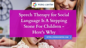 Speech Therapy for Social Language Is A Stepping Stone For Children — Here’s Why