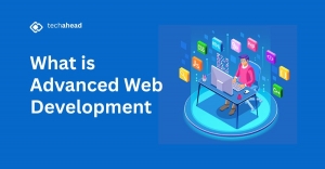 How Advanced Web App Development Enhances Digital Transformation