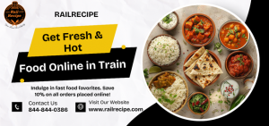 Food Order in Train – A Convenient Way to Enjoy Fresh Meals While Traveling