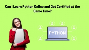 Can I Learn Python Online and Get Certified at the Same Time?