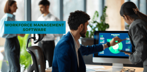 Workforce Management Software: Driving Efficiency and Productivity in Modern Enterprises