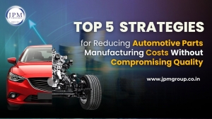 Automotive Parts Manufacturing Costs Without Compromising Quality