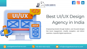 Best UI/UX Design Agency in India That Helps You Deliver Better User Experiences—Wish GeeksTechserve