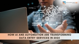 How AI and Automation Are Transforming Data Entry Services in 2025