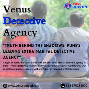 Uncover The Truth with Certainty with Pune's Best Extramarital Detective Agency