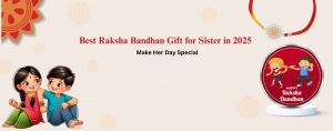 Best Raksha Bandhan Gift for Sister 2025