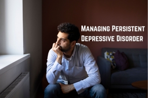 Managing Persistent Depressive Disorder with Expert Care 