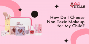 How Do I Choose Non-Toxic Makeup for My Child?