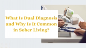What Is Dual Diagnosis and Why Is It Common in Sober Living?