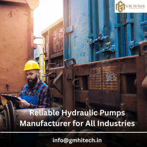 Reliable Hydraulic Pumps Manufacturer for All Industries