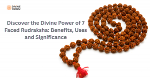 Discover the Divine Power of 7 Faced Rudraksha: Benefits, Uses and Significance