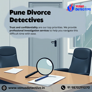 Venus Detective is the Top Divorce Detective Agency in Pune