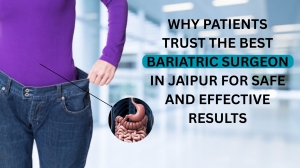 Why Patients Trust the Best Bariatric Surgeon in Jaipur for Safe and Effective Results