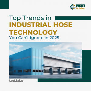 Top Trends in Industrial Hose Technology You Can’t Ignore in 2025