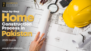 Step‑by‑Step Home Construction Process in Pakistan 2025 Guide
