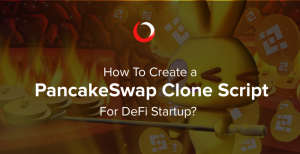How to create a PancakeSwap clone script for DeFi startup?
