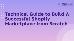 Technical Guide to Build a Successful Shopify Marketplace from Scratch
