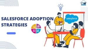 Best Salesforce Adoption Strategies to Drive ROI