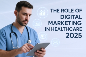 Digital Marketing in Healthcare 2025