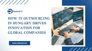 How IT Outsourcing in Hungary Drives Innovation for Global Companies