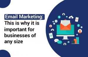 Why Email Marketing Still Matters for Businesses of All Sizes