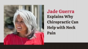 Jade Guerra Explains Why Chiropractic Can Help with Neck Pain