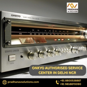 Top-Rated ONKYO Authorised Service Center in Delhi NCR – Repair You Can Trust