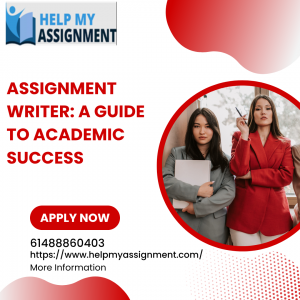Assignment Writer: A Guide to Academic Success