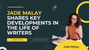 Jade Malay Shares Key Developments in the Life of Writers
