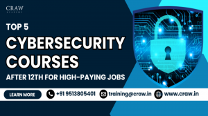 Top 5 Cybersecurity Courses After 12th for High-Paying Jobs