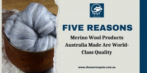 Five Reasons Merino Wool Products Australia Made Are World-Class Quality