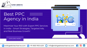 Best PPC Company in India Delivering High-Impact Ad Campaigns—Wish Geeks Techserve