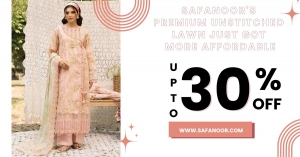 SafaNoor's Premium Unstitched Lawn Just Got More Affordable