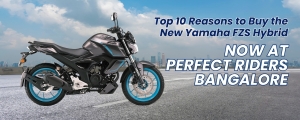 Top 10 Reasons to Buy the New Yamaha FZS Hybrid – Now at Perfect Riders Bangalore