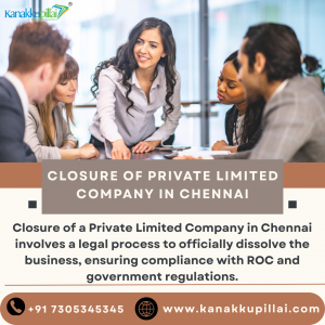 How to Close a Private Limited Company in Chennai – Step-by-Step Guide