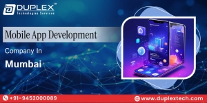 Mobile App Development Company in Mumbai – Innovating with Duplex Technologies Services