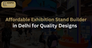 Affordable Exhibition Stand Builder in Delhi for Quality Designs