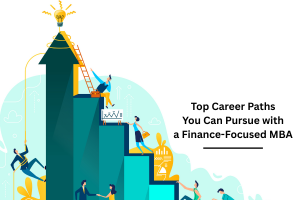 Top Career Paths You Can Pursue with a Finance-Focused MBA