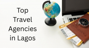 Explore More with the Top Travel Agencies in Lagos for Business and Leisure