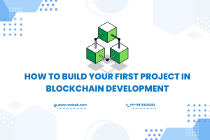 How to Build Your First Project in Blockchain Development