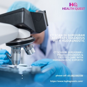 CT Scan in Gurugram – Accurate Diagnosis with hqdiagnostic