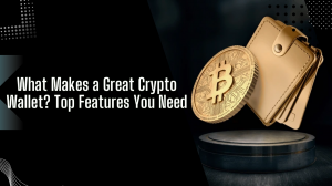 What Makes a Great Crypto Wallet? Top Features You Need