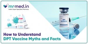 Common Myths and Facts about the DPT Vaccine Everyone Should Know