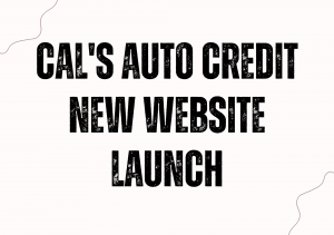 Cal’s Auto Credit Just Launched a New Website