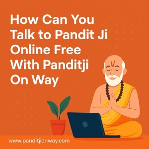 How Can You Talk to Pandit Ji Online Free With Panditji on way?