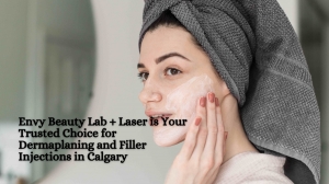 Envy Beauty Lab + Laser is Your Trusted Choice for Dermaplaning and Filler Injections in Calgary